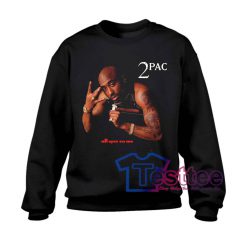 Tupac Shakur All Eyez On Me Sweatshirt