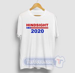 Hindsight 2020 Tees