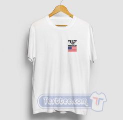 Yeezy For President Tees