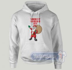 Where Is My Ho Ho Has At Graphic Hoodie