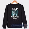 Cheap Rest In Peace King Von 1994-2020 Sweatshirt
