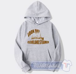 Cheap Look Out For The Cleveland Steamers Hoodie