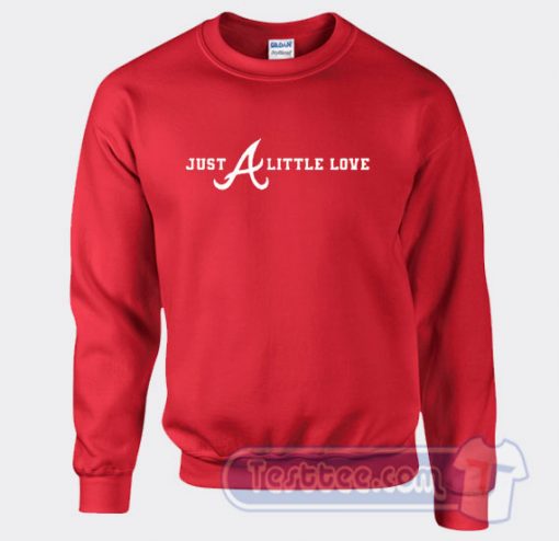 Cheap Just A Little Love Sweatshirt