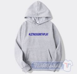 Cheap Let Nick Smith Play Hoodie