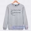 Cheap Love What You Teach Brad Johnson Quotes Sweatshirt