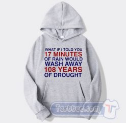Cheap What If I Told You 17 Minute Of Rain Hoodie