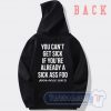 Cheap You Can't Get Sick If You're Already A Sick As Foo Hoodie
