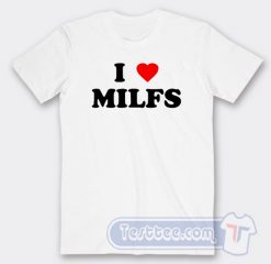 Cheap I Love Milfs Tees