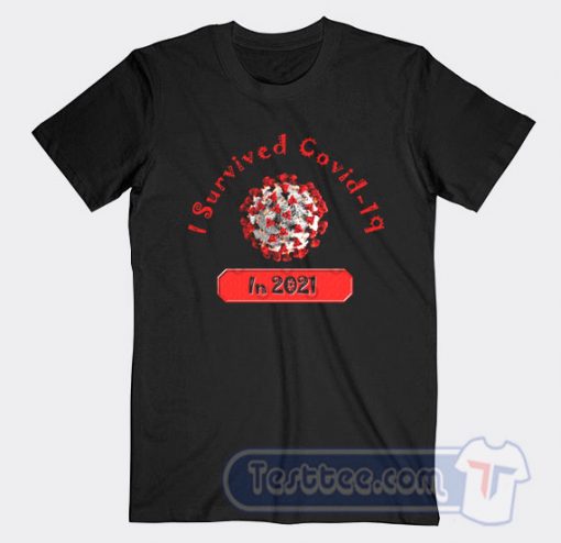 Cheap I Survived Covid 2021 Tees