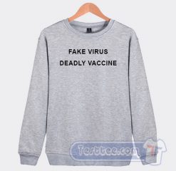 Cheap Fake Virus Deadly Vaccine Sweatshirt