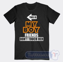Cheap This Is My Boyfriend Don't Touch Her Tees