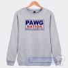Cheap Pawg Nation Sweatshirt