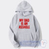 Cheap My Dad Is An Asshole Hoodie