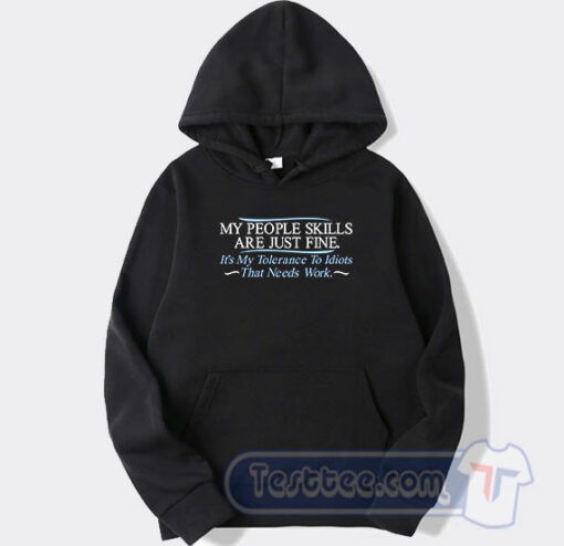 Cheap My People Skills Are Just Fine Hoodie