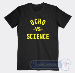 Cheap Ocho Vs Science Tees