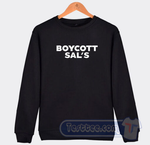Cheap Boycott Sal's Sweatshirt