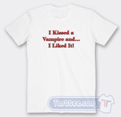 Cheap I Kissed A Vampire And I Liked It Tees