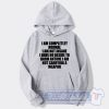 Cheap I Am Completley Normal I Am Not Insane I Have No Desire Hoodie