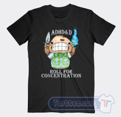 Cheap ADHD and D Roll For Concentration Tees