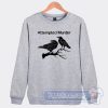 Cheap Attempted Murder Two Crows Sweatshirt