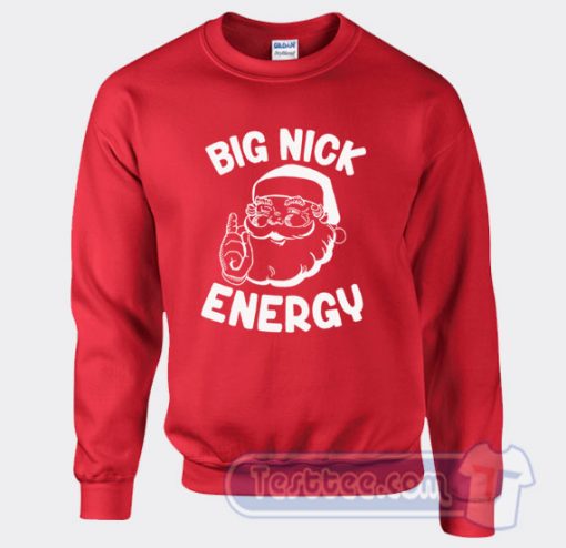 Cheap Christmas Big Nick Energy Sweatshirt