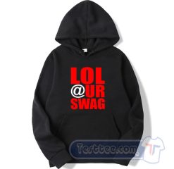 Cheap LOL at Your Swag Hoodie