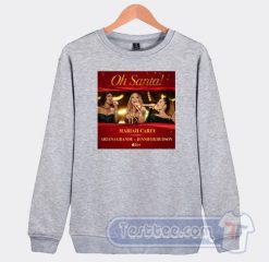 Cheap Oh Santa Mariah Carey Feat Ariana Grande Sweatshirt