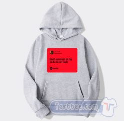 Cheap Ariana Grande Don't Comment On My Body Hoodie
