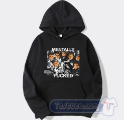 Cheap Mentally Fucked Hoodie