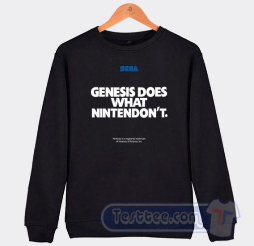 Cheap Sega Genesis Does What Nintendon't Sweatshirt