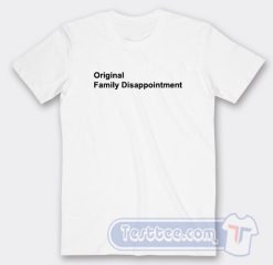 Cheap Original Family Disappointment Tees