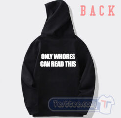 Cheap Only Whores Can Read This Hoodie