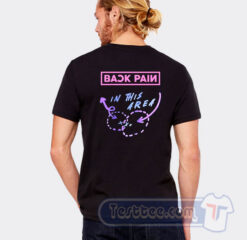 Cheap Back Pain In This Area Tees