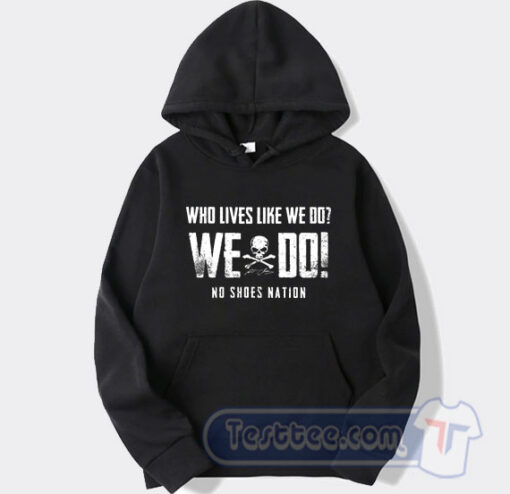Cheap Kenny Chesney We Do No Shoes Nation Hoodie