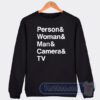 Cheap Person And Woman And Man and Camera TV Sweatshirt