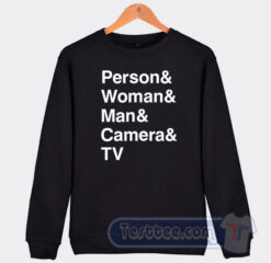 Cheap Person And Woman And Man and Camera TV Sweatshirt
