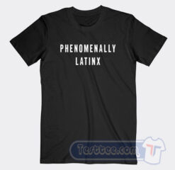 Cheap Phenomenally Latinx Tees