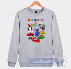Cheap Bankrupted By Beanie Babies Sweatshirt