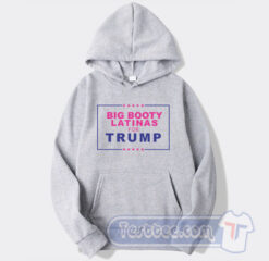 Cheap Big Booty Latinas For Trump Hoodie