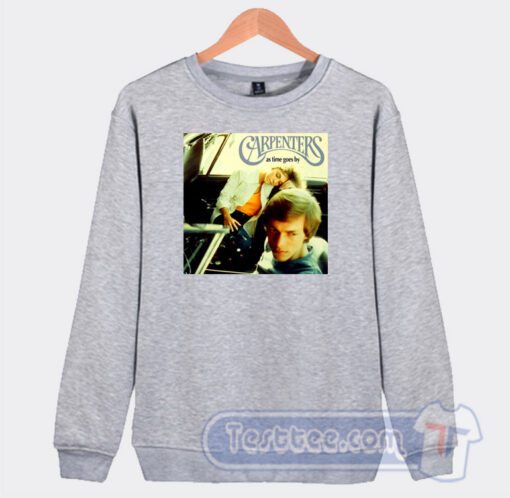 Cheap Carpenters As Time Goes By Sweatshirt