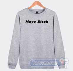 Cheap Paris Hilton Move Bitch Sweatshirt