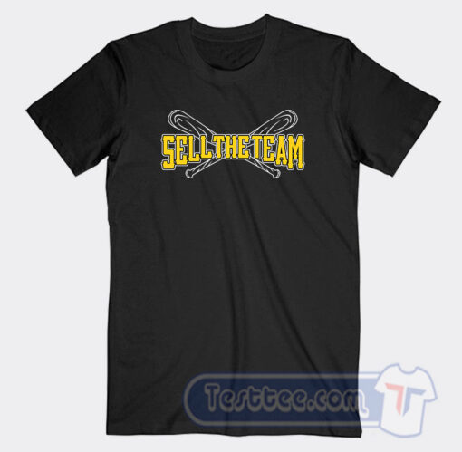 Cheap Pittsburgh Pirates Sell The Team Tees