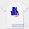 Cheap USA for Africa Support Of Artist Africa Tees