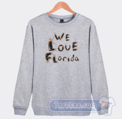 Cheap We Love Florida Lovebugs Sweatshirt