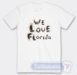 Cheap We Love Florida Lovebugs Tees