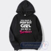 Cheap You Want A Perfect Girl Go Buy A Barbie Hoodie