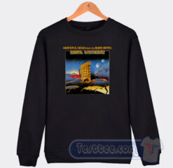 The Grateful Dead From The Mars Hotel Sweatshirt